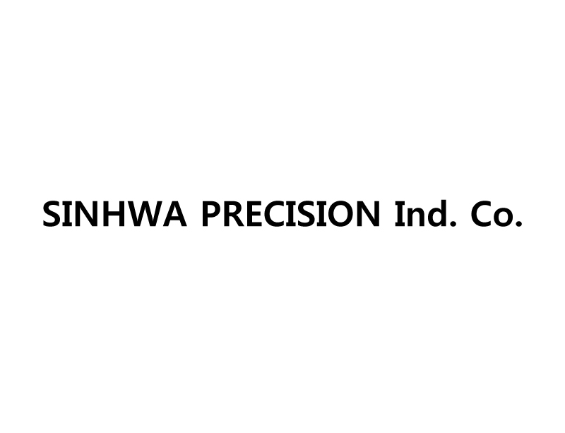 SINHWA PRECISION Ind. Co.