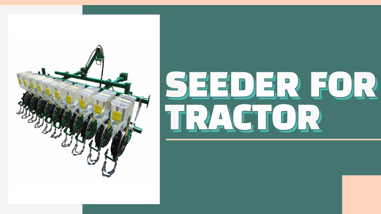 SEEDER FOR TRACTOR